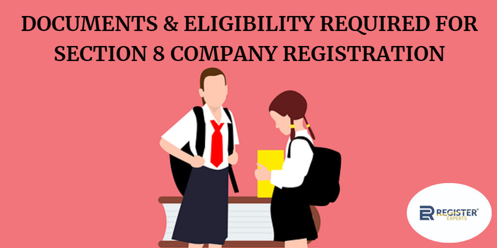 documents & eligibility for section 8 company registration